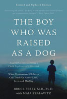 The Boy who was raised as a dog by Bruce Perry